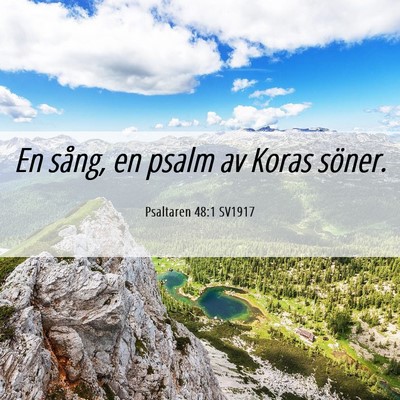 Picture 06 - Psaltaren 48:1 SV1917 - En sång, en psalm av Koras - Bible Verse Picture
