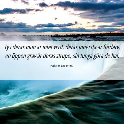 Picture 06 - Psaltaren 5:10 SV1917 - Ty i deras mun är intet visst, deras innersta - Bible Verse Picture