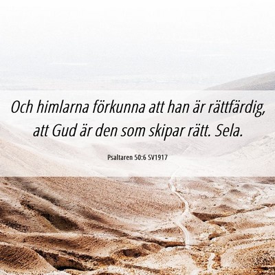 Picture 06 - Psaltaren 50:6 SV1917 - Och himlarna förkunna att han är rättfärdig, - Bible Verse Picture
