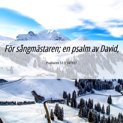 Picture 06 - Psaltaren 51:1 SV1917 - För sångmästaren; en psalm av - Bible Verse Picture
