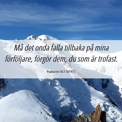 Picture 06 - Psaltaren 54:7 SV1917 - Må det onda falla tillbaka på mina - Bible Verse Picture