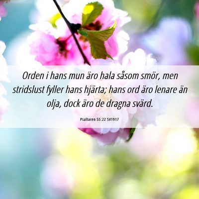Picture 06 - Psaltaren 55:22 SV1917 - Orden i hans mun äro hala såsom smör, men - Bible Verse Picture