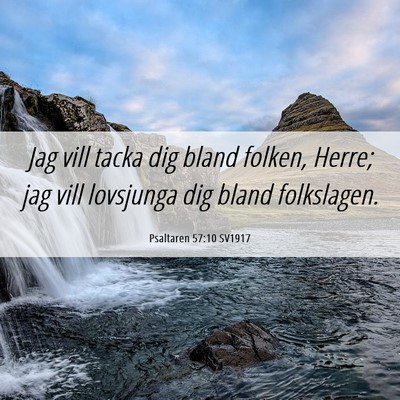 Picture 06 - Psaltaren 57:10 SV1917 - Jag vill tacka dig bland folken, Herre; jag vill - Bible Verse Picture