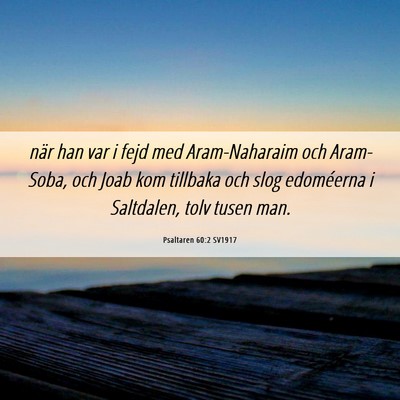 Picture 06 - Psaltaren 60:2 SV1917 - när han var i fejd med Aram-Naharaim och - Bible Verse Picture