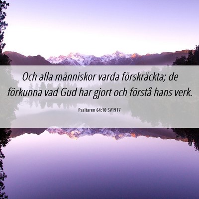 Picture 06 - Psaltaren 64:10 SV1917 - Och alla människor varda förskräckta; de - Bible Verse Picture