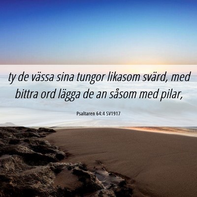 Picture 06 - Psaltaren 64:4 SV1917 - ty de vässa sina tungor likasom svärd, med - Bible Verse Picture