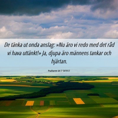 Picture 06 - Psaltaren 64:7 SV1917 - De tänka ut onda anslag: »Nu äro vi redo med - Bible Verse Picture
