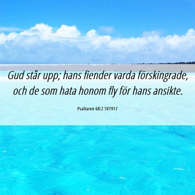 Picture 06 - Psaltaren 68:2 SV1917 - Gud står upp; hans fiender varda förskingrade, - Bible Verse Picture