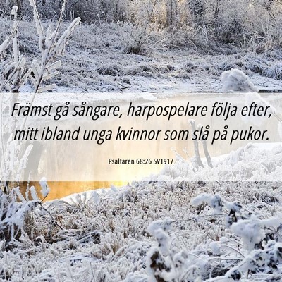 Picture 06 - Psaltaren 68:26 SV1917 - Främst gå sångare, harpospelare följa efter, - Bible Verse Picture
