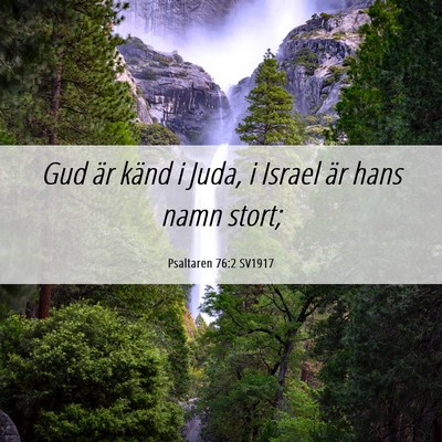 Picture 06 - Psaltaren 76:2 SV1917 - Gud är känd i Juda, i Israel är hans namn - Bible Verse Picture