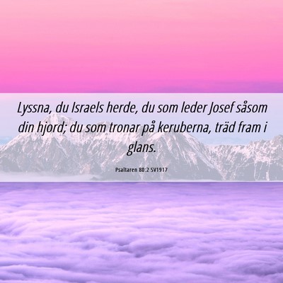 Picture 06 - Psaltaren 80:2 SV1917 - Lyssna, du Israels herde, du som leder Josef - Bible Verse Picture
