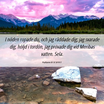 Picture 06 - Psaltaren 81:8 SV1917 - I nöden ropade du, och jag räddade dig; jag - Bible Verse Picture