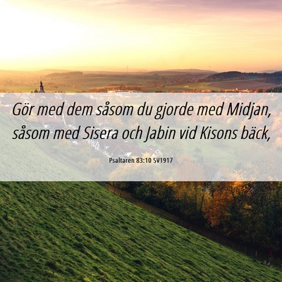 Picture 06 - Psaltaren 83:10 SV1917 - Gör med dem såsom du gjorde med Midjan, såsom - Bible Verse Picture