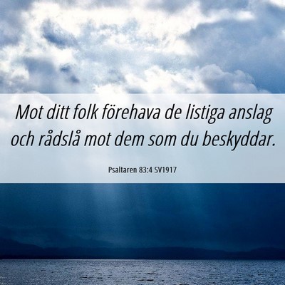 Picture 06 - Psaltaren 83:4 SV1917 - Mot ditt folk förehava de listiga anslag och - Bible Verse Picture