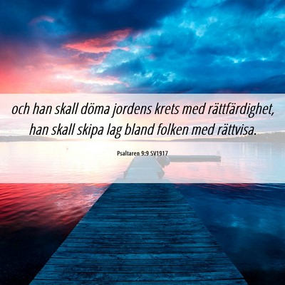 Picture 06 - Psaltaren 9:9 SV1917 - och han skall döma jordens krets med - Bible Verse Picture
