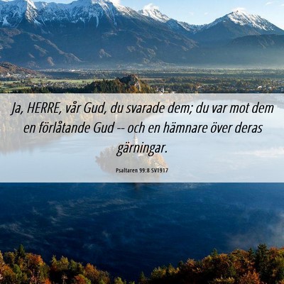 Picture 06 - Psaltaren 99:8 SV1917 - Ja, HERRE, vår Gud, du svarade dem; du var mot - Bible Verse Picture