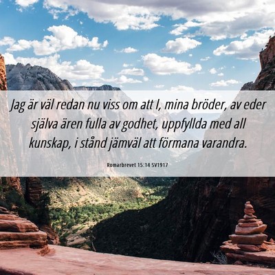 Picture 06 - Romarbrevet 15:14 SV1917 - Jag är väl redan nu viss om att I, mina - Bible Verse Picture