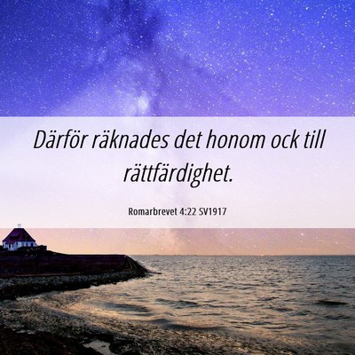 Picture 06 - Romarbrevet 4:22 SV1917 - Därför räknades det honom ock till - Bible Verse Picture