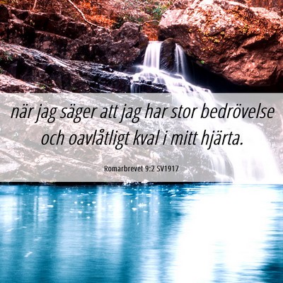 Picture 06 - Romarbrevet 9:2 SV1917 - när jag säger att jag har stor bedrövelse och - Bible Verse Picture