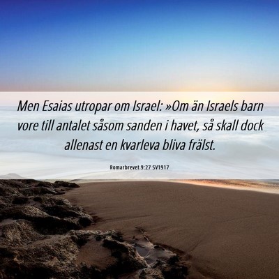 Picture 06 - Romarbrevet 9:27 SV1917 - Men Esaias utropar om Israel: »Om än Israels - Bible Verse Picture