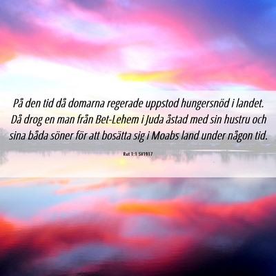 Picture 06 - Rut 1:1 SV1917 - På den tid då domarna regerade uppstod - Bible Verse Picture