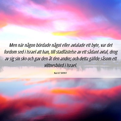 Picture 06 - Rut 4:7 SV1917 - Men när någon bördade något eller avtalade - Bible Verse Picture