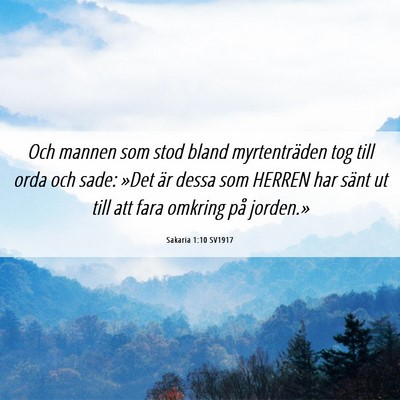 Picture 06 - Sakaria 1:10 SV1917 - Och mannen som stod bland myrtenträden tog till - Bible Verse Picture