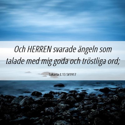 Picture 06 - Sakaria 1:13 SV1917 - Och HERREN svarade ängeln som talade med mig - Bible Verse Picture