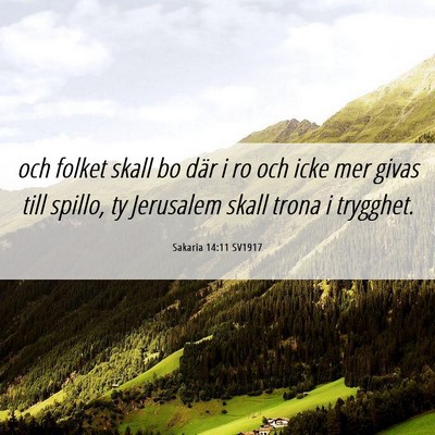 Picture 06 - Sakaria 14:11 SV1917 - och folket skall bo där i ro och icke mer givas - Bible Verse Picture