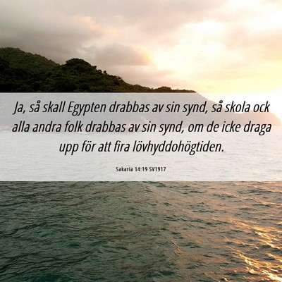 Picture 06 - Sakaria 14:19 SV1917 - Ja, så skall Egypten drabbas av sin synd, så - Bible Verse Picture