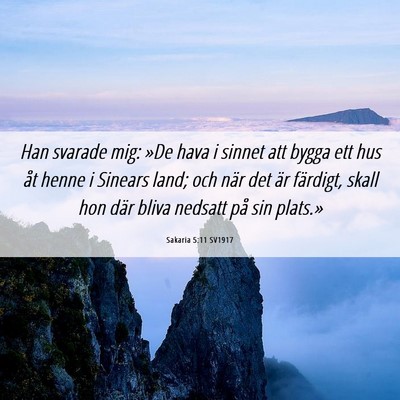 Picture 06 - Sakaria 5:11 SV1917 - Han svarade mig: »De hava i sinnet att bygga ett - Bible Verse Picture