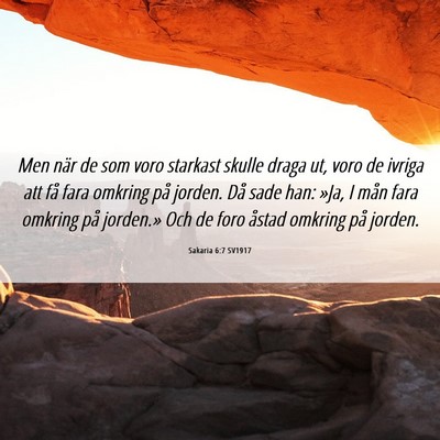 Picture 06 - Sakaria 6:7 SV1917 - Men när de som voro starkast skulle draga ut, - Bible Verse Picture