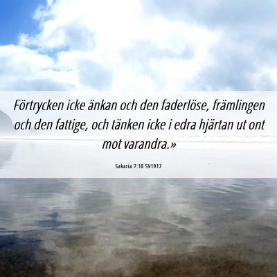 Picture 06 - Sakaria 7:10 SV1917 - Förtrycken icke änkan och den faderlöse, - Bible Verse Picture