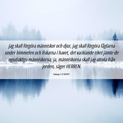 Picture 06 - Sefanja 1:3 SV1917 - jag skall förgöra människor och djur, jag - Bible Verse Picture