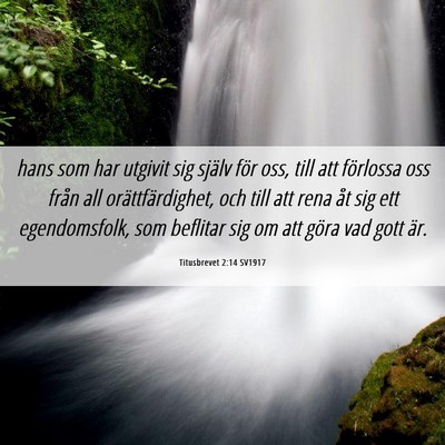 Picture 06 - Titusbrevet 2:14 SV1917 - hans som har utgivit sig själv för oss, till - Bible Verse Picture