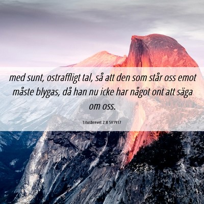 Picture 06 - Titusbrevet 2:8 SV1917 - med sunt, ostraffligt tal, så att den som står - Bible Verse Picture