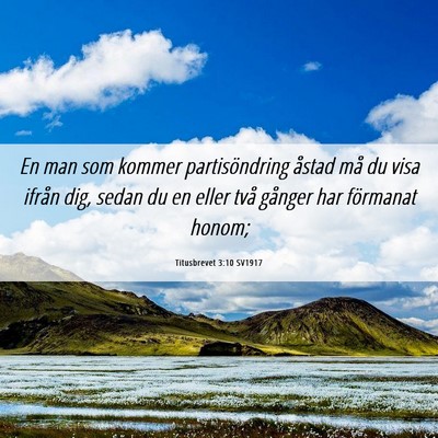 Picture 06 - Titusbrevet 3:10 SV1917 - En man som kommer partisöndring åstad må du - Bible Verse Picture