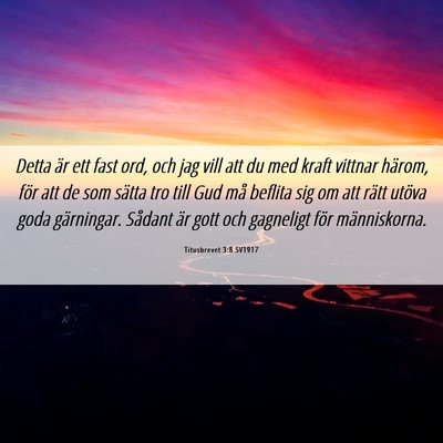 Picture 06 - Titusbrevet 3:8 SV1917 - Detta är ett fast ord, och jag vill att du med - Bible Verse Picture
