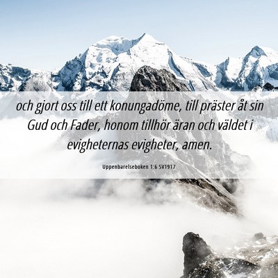 Picture 06 - Uppenbarelseboken 1:6 SV1917 - och gjort oss till ett konungadöme, till - Bible Verse Picture