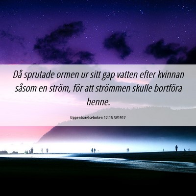 Picture 06 - Uppenbarelseboken 12:15 SV1917 - Då sprutade ormen ur sitt gap vatten efter - Bible Verse Picture