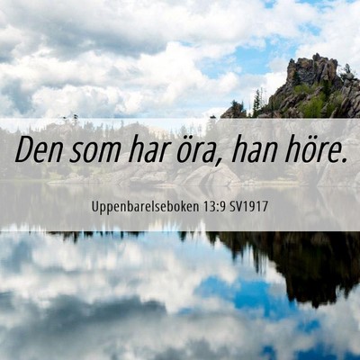 Picture 06 - Uppenbarelseboken 13:9 SV1917 - Den som har öra, han - Bible Verse Picture