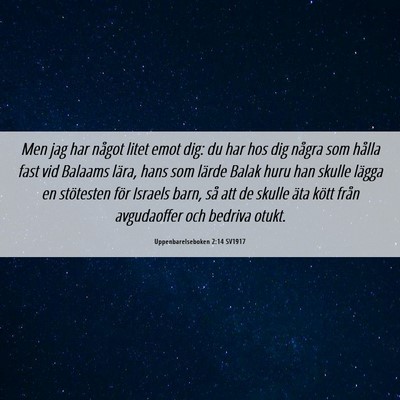 Picture 06 - Uppenbarelseboken 2:14 SV1917 - Men jag har något litet emot dig: du har hos dig - Bible Verse Picture