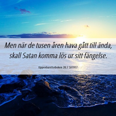 Picture 06 - Uppenbarelseboken 20:7 SV1917 - Men när de tusen åren hava gått till ända, - Bible Verse Picture