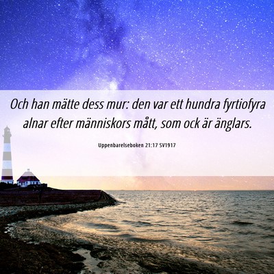 Picture 06 - Uppenbarelseboken 21:17 SV1917 - Och han mätte dess mur: den var ett hundra - Bible Verse Picture