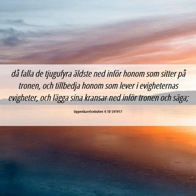 Picture 06 - Uppenbarelseboken 4:10 SV1917 - då falla de tjugufyra äldste ned inför honom - Bible Verse Picture