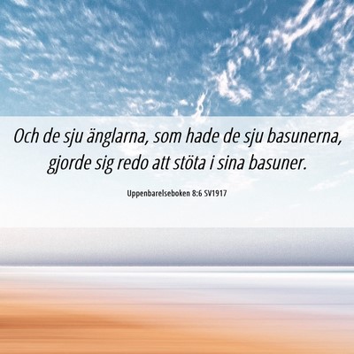 Picture 06 - Uppenbarelseboken 8:6 SV1917 - Och de sju änglarna, som hade de sju basunerna, - Bible Verse Picture