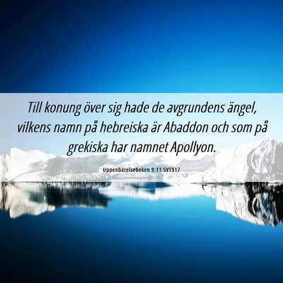 Picture 06 - Uppenbarelseboken 9:11 SV1917 - Till konung över sig hade de avgrundens ängel, - Bible Verse Picture
