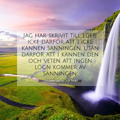 Picture 07 - 1 Johannesbrevet 2:21 SV1917 - Jag har skrivit till eder, icke därför att I - Bible Verse Picture
