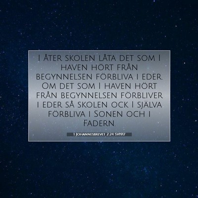 Picture 07 - 1 Johannesbrevet 2:24 SV1917 - I åter skolen låta det som I haven hört från - Bible Verse Picture