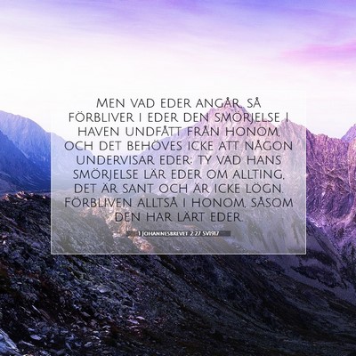 Picture 07 - 1 Johannesbrevet 2:27 SV1917 - Men vad eder angår, så förbliver i eder den - Bible Verse Picture